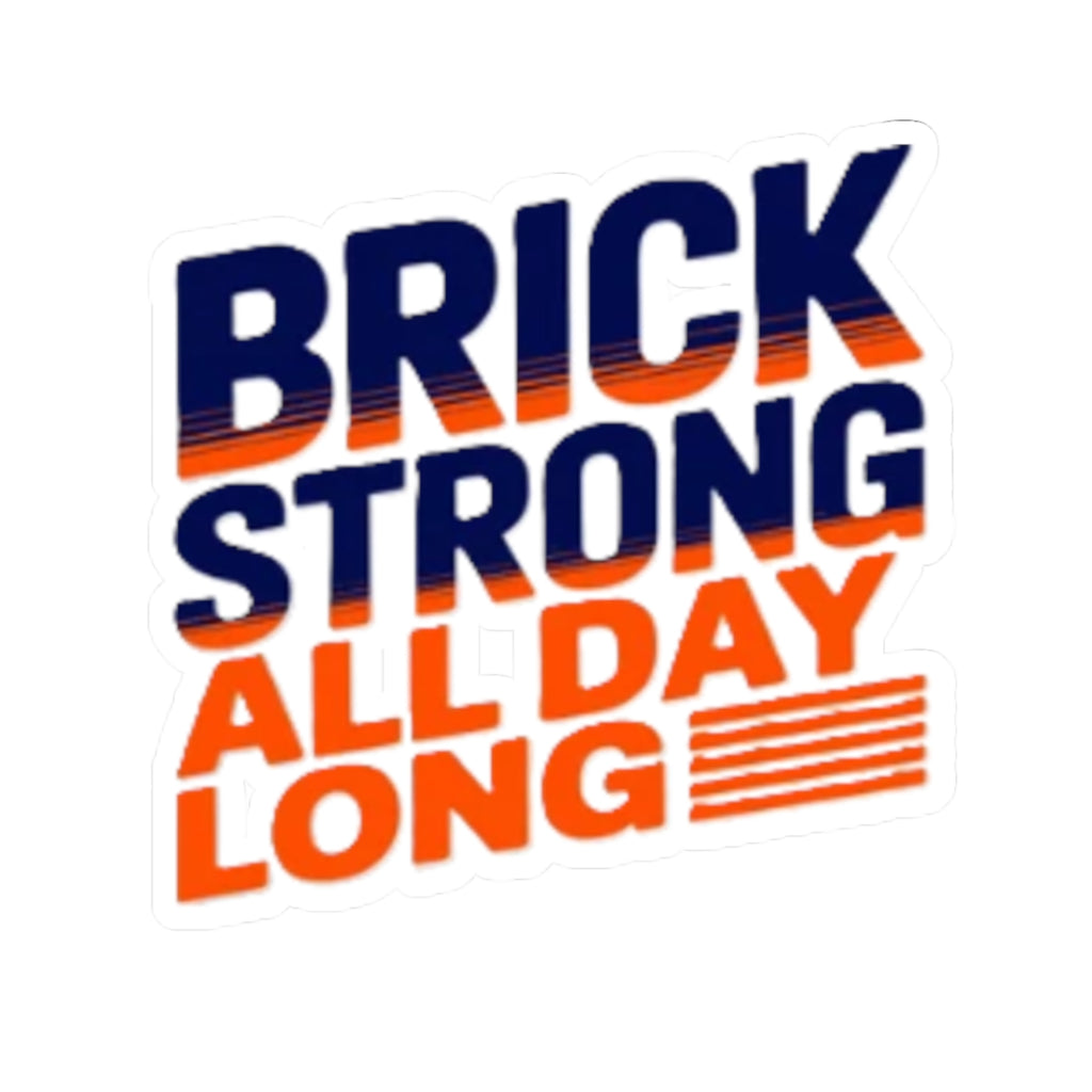 Brick Strong All Day Long Sticker — Bold Gym & Fitness Vinyl Kiss-Cut Sticker